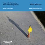 Fear of Being Short Self Hypnosis Coaching Download