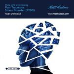 Post Traumatic Stress Disorder (PTSD)