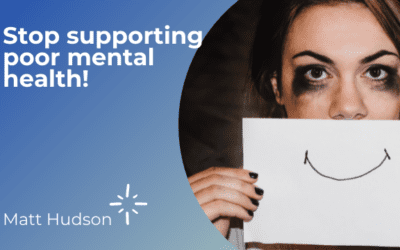 Stop supporting poor mental health!