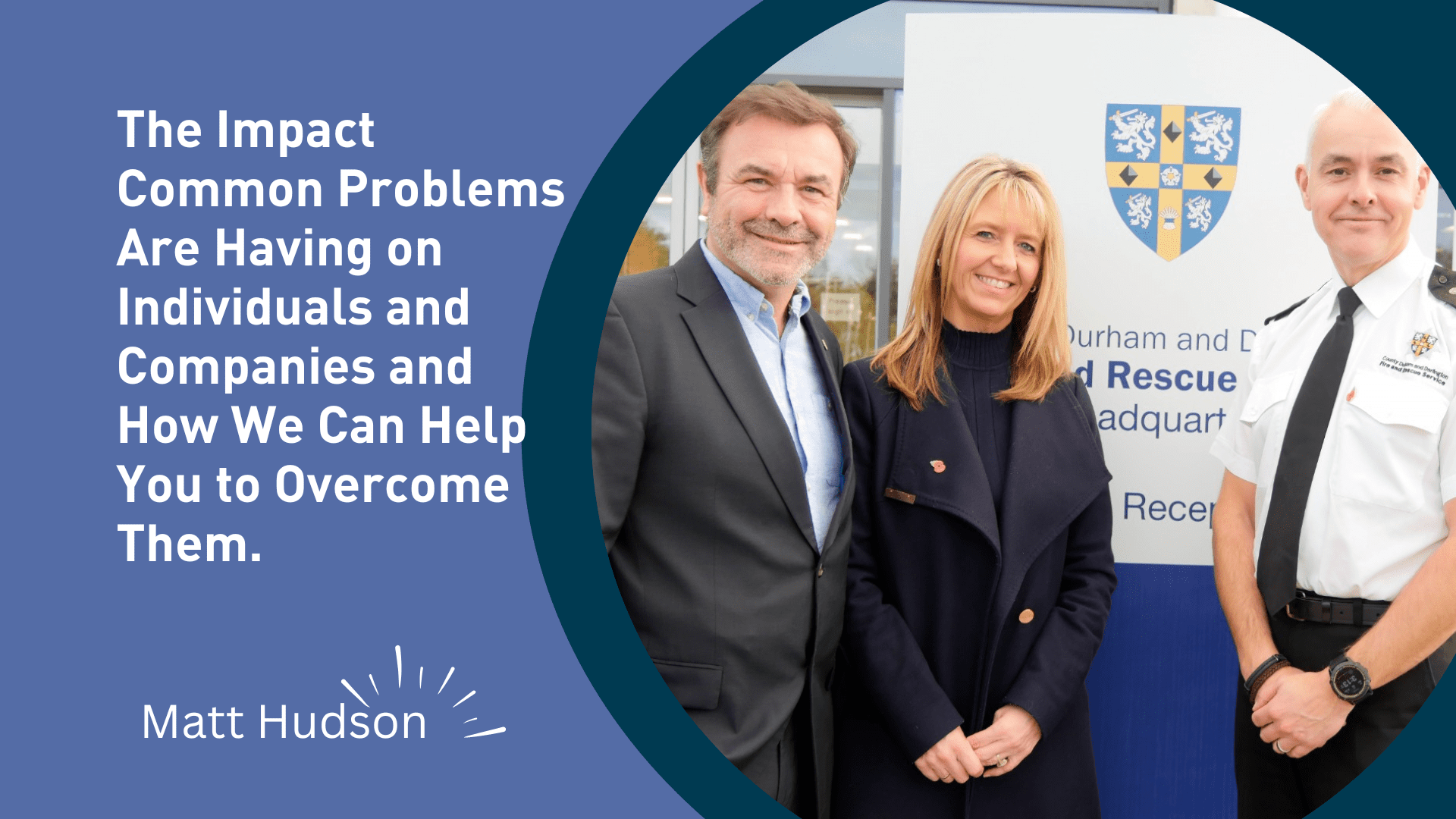 The Impact Common Problems Are Having on Individuals and Companies and How We Can Help You to Overcome Them